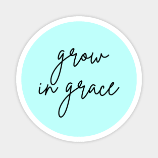 Grow In Grace Magnet